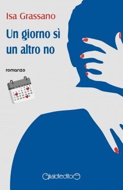 Isa Grassano presenta “Un giorno sì un altro no”  (Giraldi Editore)