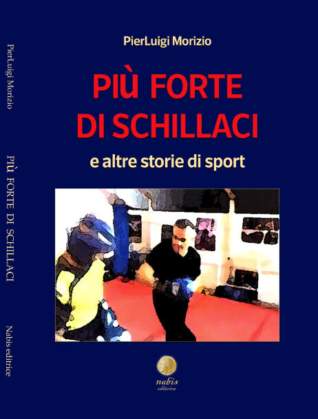 PierLuigi Morizio autore di “Più forte di Schillaci e altre storie di sport”:“La vita non è bella ma è una, una sola. Non si può sprecarla”.