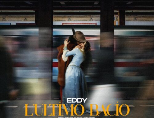 EDDY presenta il singolo “L’Ultimo Bacio”