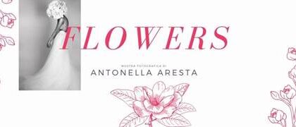 Antonella Resta presenta “Flowers” vernissage