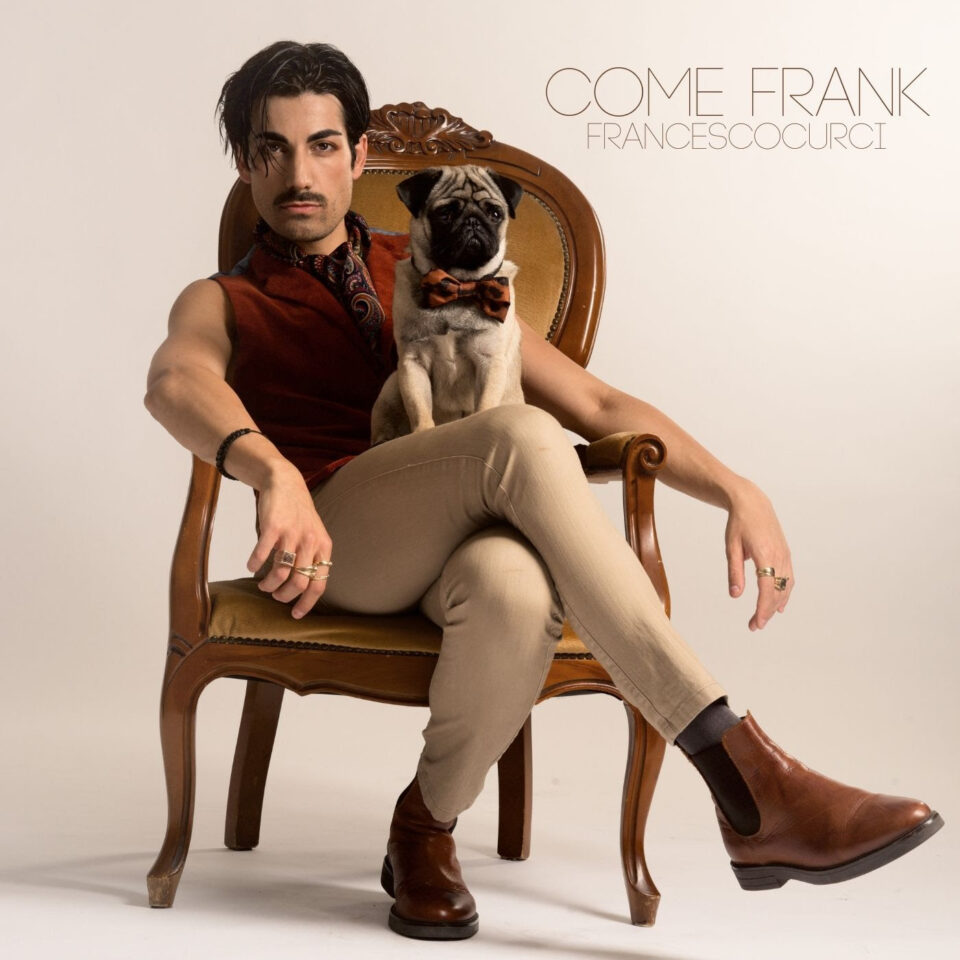 Francesco Curci presenta il nuovo singolo "Come Frank"