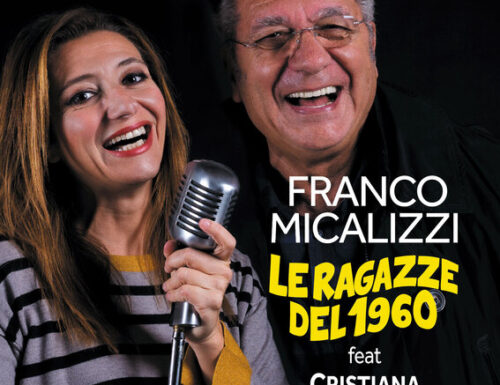 Franco Micalizzi presenta il singolo “LE RAGAZZE DEL 1960” feat. CRISTIANA POLEGRI 