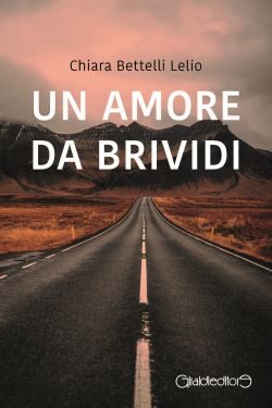 Chiara Bettelli Lelio presenta il libro “UN AMORE DA BRIVIDI” per la Giraldi editore