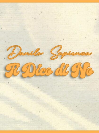 Danilo Sapienza presenta il singolo “Ti dico di no”