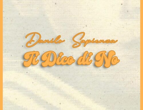 Danilo Sapienza presenta il singolo “Ti dico di no”
