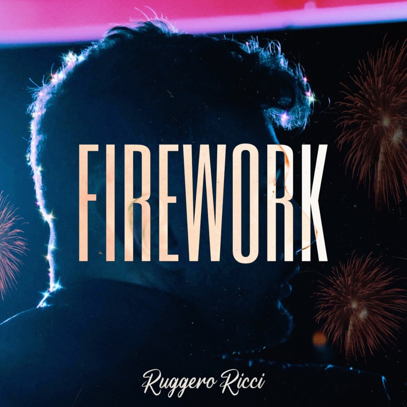 Ruggero Ricci presenta “Firework”. No all’overthinking!