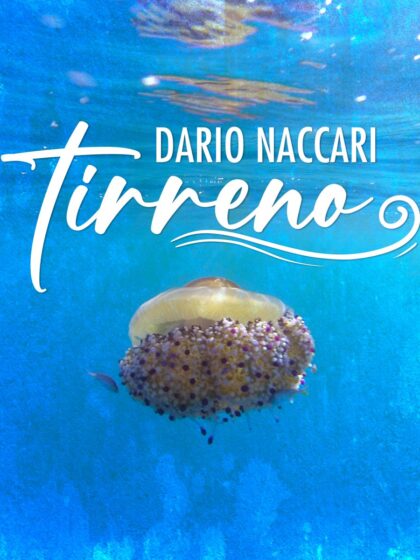 DARIO NACCARI ESCE IN RADIO CON il SINGOLO TIRRENO