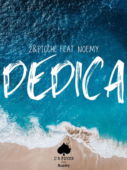 2&Picchepresenano”Dedica” feat Noemy