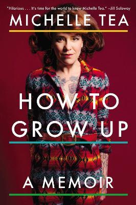 Michelle Tea e il suo libro “How to Grow Up”
