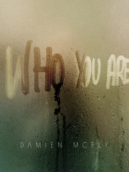 DAMIEN MCFLY Il nuovo singolo WHO YOU ARE disponibile in radio e su tutte le piattaforme dal 17 novembre Il 9 dicembre in concerto a Padova