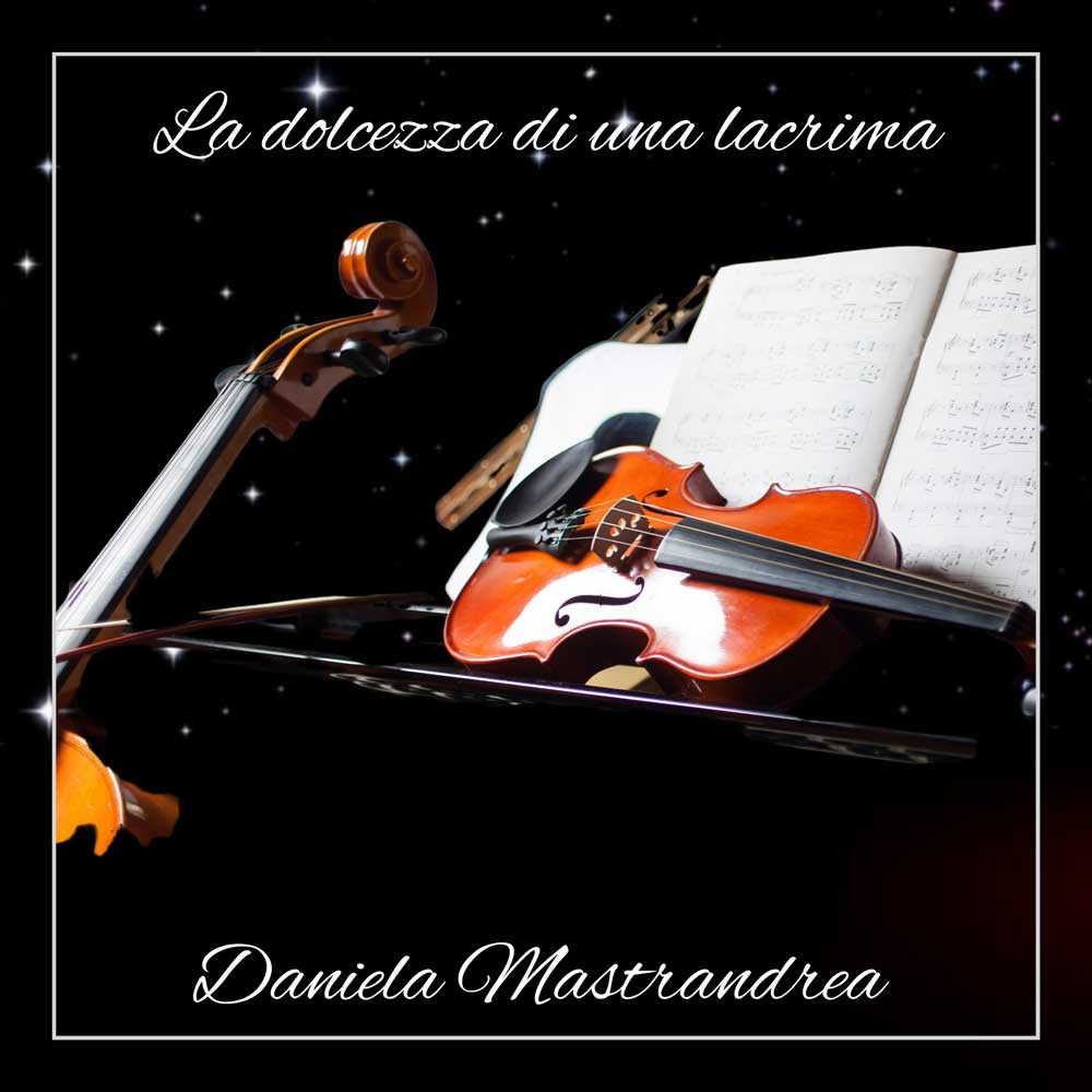 La dolcezza di una lacrima: singolo di Daniela Mastrandrea