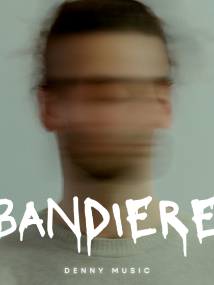 DENNY MUSIC presentano  BANDIERE il nuovo singolo