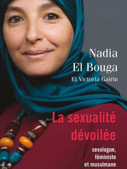 L’autrice Nadia El Bouga e il Suo Contributo Rivoluzionario con “La Sexualité Dévoilée”