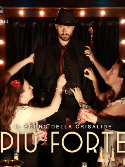 IL SOGNO DELLA Crisalide presenta il nuovo singolo “Più Forte”